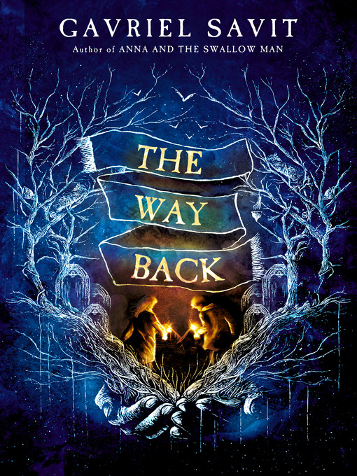 Title details for The Way Back by Gavriel Savit - Available